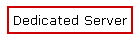 Dedicated Server
